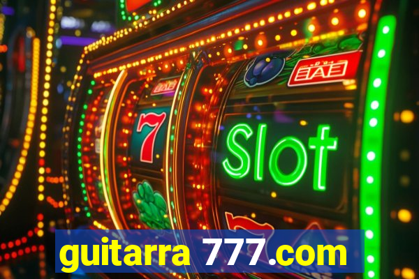 guitarra 777.com
